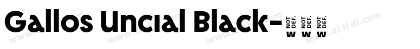 Gallos Uncial Black字体转换 Gallos Uncial Black字体转换